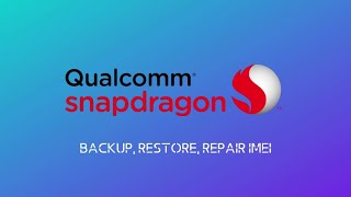 How To Backup Restore and Repair IMEI on Snapdragon Device  QFIL [upl. by Rotsen]