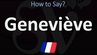 How to Pronounce Geneviève FRENCH [upl. by Granger505]