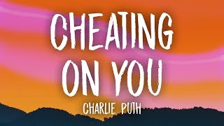 Charlie Puth  Cheating on You Lyrics [upl. by Ocko423]