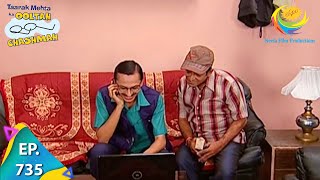 Taarak Mehta Ka Ooltah Chashmah  Episode 735  Full Episode [upl. by Clougher]