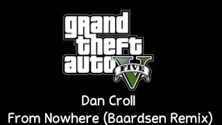 GTA V Soundtrack Dan Croll  From Nowhere Baardsen Remix Radio Mirror Park [upl. by Philps]