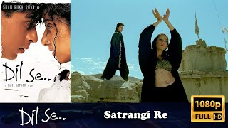 Satrangi Re  Hindi  Full Video Song  Dil Se  1080p  AR Rahman [upl. by Kciderf]