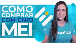 Comprar com CNPJ MEI quais são as vantagens  MEI Fácil [upl. by Senskell]