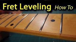 Fret Leveling  The Easy Way  How To [upl. by Jemma]