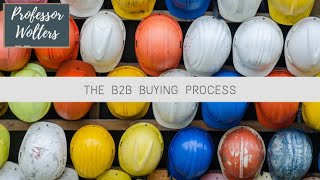 The B2B Buying Process Explained [upl. by Keen933]