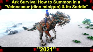 Ark Survival How to Summon in a quotVelonasaur dino minigun amp its Saddlequot 2021 [upl. by Yenaj]