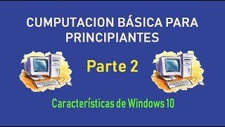 Tutorial de Computacion Principiantes Windows 10 Parte 2 [upl. by Barkley]