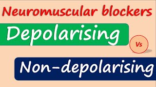 Neuromuscular blockers  Depolarising vs Nondepolarising [upl. by Joette180]