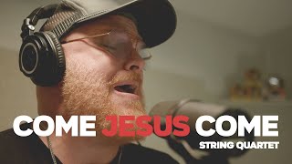 Come Jesus Come  String Quartet [upl. by Llertnek]