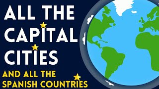 ALL CAPITAL cities in EVERY SINGLE SPANISH COUNTRY [upl. by Attenhoj236]