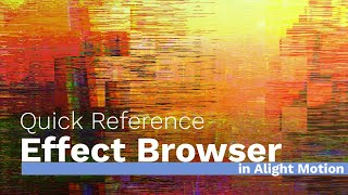 Effect Browser  Quick Reference  Alight Motion [upl. by Yecram887]