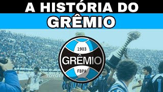 A HISTÓRIA do Grêmio FootBall Porto Alegrense [upl. by Fidellia204]