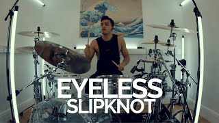 Eyeless  Slipknot  Drum Cover [upl. by Solberg387]