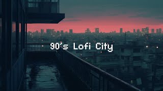 90s Lofi City 🌃 Rainy Lofi Hip Hop  Chill Beats To Relax  Study To [upl. by Jolanta]