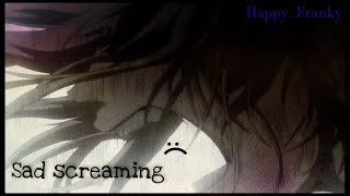 Most Saddest Anime Screams Lovely AMV [upl. by Nnaylrebmik]