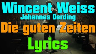 Wincent Weiss  Die guten Zeiten  Lyrics [upl. by Ilse213]