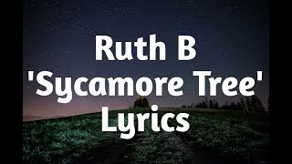 Ruth B  Sycamore Tree Lyrics🎵 [upl. by Issirk]