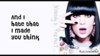 Jessie J  Nobodys Perfect  Lyrics  HD [upl. by Ricker]