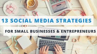 13 Proven Social Media Marketing Tips for Small Businesses amp Entrepreneurs [upl. by Dlorrej952]