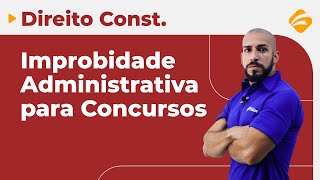 Direito para Concursos Dicas de Improbidade Administrativa [upl. by Vullo]