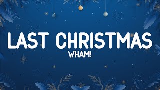 Wham  Last Christmas Lyrics [upl. by Acinnej457]