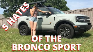 5 THINGS WE HATE ABOUT THE BRONCO SPORT [upl. by Carder157]