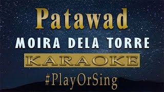 Patawad  Moira Dela Torre KARAOKE VERSION [upl. by Sitoiganap753]