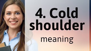 Understanding the Phrase quotCold Shoulderquot [upl. by Leviram]