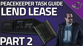 Lend lease Part 2  Peacekeeper Task Guide  Escape From Tarkov [upl. by Assilym]