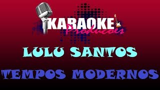 LULU SANTOS  TEMPOS MODERNOS  KARAOKE [upl. by Samohtnhoj]