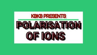 POLARISATION OF IONS [upl. by Areikahs543]