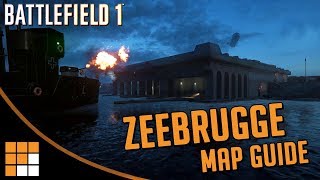 Battlefield 1 New Map Tips Zeebrugge Turning Tides DLC Guide [upl. by Whitney]