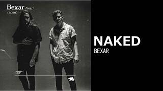 Bexar  Naked lyrics [upl. by Selrac]