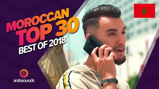 🇲🇦 Top 30 Best Moroccan Songs 2018 Saad Lamjarred Zouhair Bahaoui Manal DJ Hamida amp more [upl. by Sholeen]