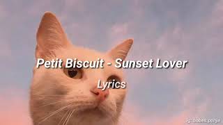 Petit Buscuit  Sunset Lover lyrics [upl. by Madalyn850]