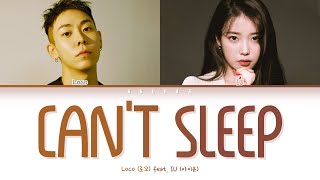 Loco 로꼬  Cant Sleep 잠이 들어야 Feat IU 아이유 Color Coded Lyrics HanRomEng가사 [upl. by Oly]