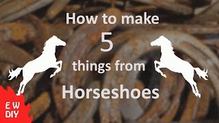 How to make 5 things from horseshoes [upl. by Millwater992]