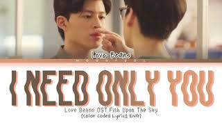 Love Beans  I Need Only You Chez Remix Ostปลาบนฟ้า Fish upon the sky Lyrics Eng [upl. by Auliffe]