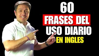 60 Frases fáciles en inglés para el uso cotidiano [upl. by Aselehc]