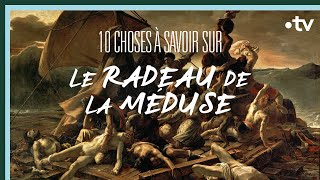 10 choses à savoir sur « Le Radeau de la Méduse »  Culture Prime [upl. by Latoniah]