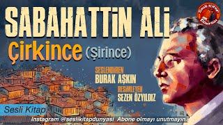 SABAHATTİN ALİ  ÇİRKİNCE  Sesli Kitap [upl. by Otnicaj]