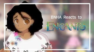 BNHA Reacts to Encanto [upl. by Eneri660]