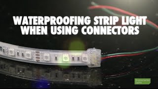 Howto Waterproof LED Strip Light with ClipOn Connectors [upl. by Pollock]