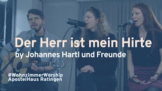 DER HERR IST MEIN HIRTE by Johannes Hartl und Freunde  ApostelHaus WohnzimmerWorship [upl. by Branden]