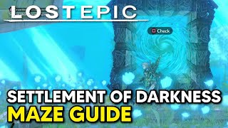 LOST EPIC  Settlement in Darkness Maze Location Guide [upl. by Ailina]