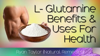 LGlutamine Benefits and Uses [upl. by Titania]