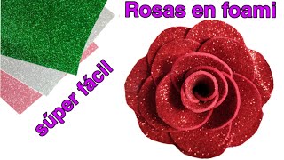 ROSAS EN FOAMI O GOMA EVA FÁCILES Y RAPIDO DE HACER 🌹 [upl. by Nonahs824]