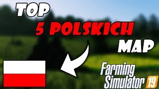 5 NAJLEPSZYCH POLSKICH MAP 🔥 FS 19 ❗ co za klimat [upl. by Shurwood]