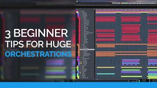 3 Beginner Tips For Huge Orchestrations [upl. by Oiliduab843]