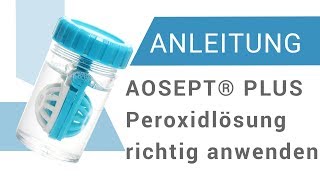 Wie verwendet man die Peroxidlösung AOSEPT® PLUS mit HydraGlyde® [upl. by Leicam]